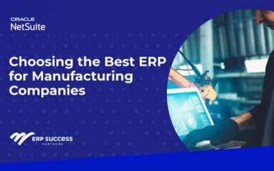 How-To Choose the Best ERP for Manufacturing Industry